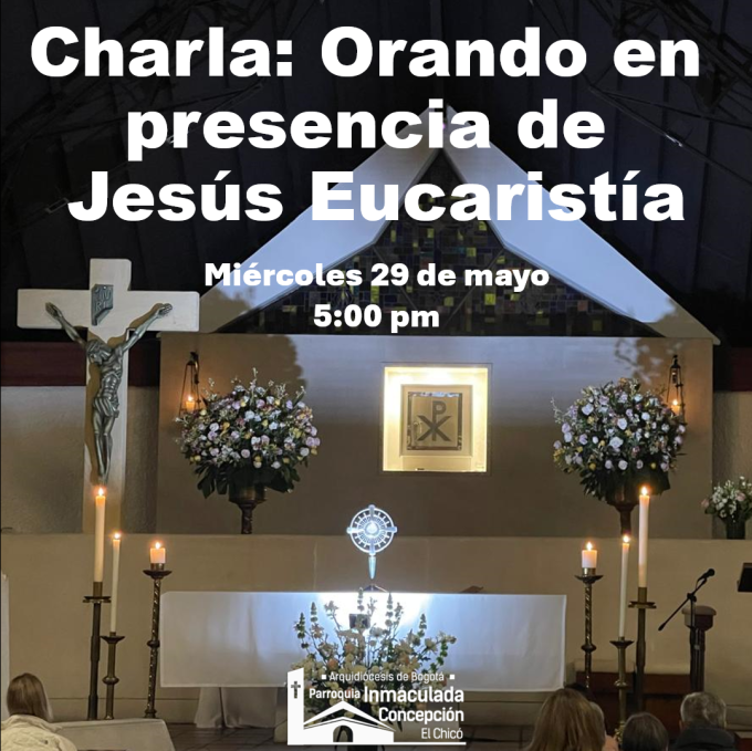 CHARLA ORACION ANTE JESÚS EUCARISTÍA